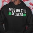 Funny Dibs On The Redhead For St Patricks Day Party Hoodie Unique Gifts