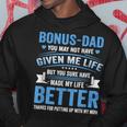 Funny Fathers Day Bonus Dad Gift From Daughter Son Wife Hoodie Unique Gifts