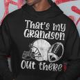 Funny Football Grandma Grandpa Thats My Grandson Out There Hoodie Unique Gifts