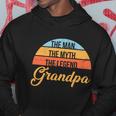 Funny Grandpa The Man The Myth The Legend Saying 1 Hoodie Unique Gifts