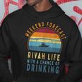Funny Rivah Weekend Forecast Chance Of Drinking Hoodie Unique Gifts