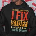 Funny Saying - Thats What I Do I Fix Stuff And I Know Thing Hoodie Unique Gifts