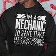 Gift For Mechanic Im A Mechanic Funny Hoodie Unique Gifts