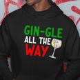 Gin Gle All The Way Christmas Shirt Hoodie Unique Gifts