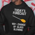Glass Blowing - Funny Glass Blowing Todays Forecast Hoodie Unique Gifts
