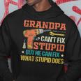 Grandpa Cant Fix Stupid He Can Fix What Stupid Does Gift For Mens Hoodie Unique Gifts