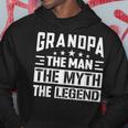 Grandpa The Legend The Man The Myth Daddy Happy Fathers Day Hoodie Unique Gifts