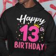 Happy 13Th Birthday Decoration 13 Years Old Nager Girls Hoodie Unique Gifts