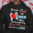 He Was First My Dad Then Became My Best Friend Now My Angel Hoodie Unique Gifts