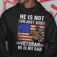 Hes Not Just A Veteran He Is My Dad Veterans Day Patriotic Hoodie Funny Gifts