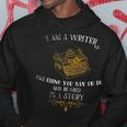 I Am A Writer Design For Author Journalist Funny Quote Lover Hoodie Funny Gifts