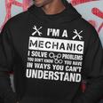 I Am An Mechanic I Solve Problems Funny Quote Hoodie Unique Gifts