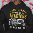 I Dont Always Stop Look At Tractors - Tractor Hoodie Unique Gifts