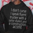 I Dont Curse I Speak Fluent Trucker With A Sailor Dialect Hoodie Funny Gifts