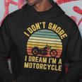 I Dont Snore I Dream Im A Motorcycle BikerFunny Hoodie Unique Gifts