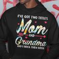 I Got Two Title Mom And Grandma Mothers Day Hoodie Unique Gifts