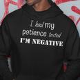 I Had My Patience Tested Negative Witty Men Women Men Hoodie Graphic Print Hooded Sweatshirt Funny Gifts