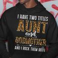 I Have Two Titles Aunt And Godmother Gifts For Mothers Day Hoodie Funny Gifts