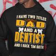 I Have Two Titles Dad And A Dentist Funny Present Gift Hoodie Funny Gifts