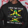 I Have Two Titles Dad And Grandpa Funny Jamaican Fathers Day Hoodie Funny Gifts