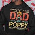I Have Two Titles Dad And Poppy Men Vintage Decor Grandpa V2 Hoodie Funny Gifts