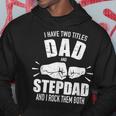 I Have Two Titles Dad And Stepdad And Rock Them Both V4 Hoodie Funny Gifts