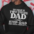 I Have Two Titles Dad & Stepdad Vintage Fathers Day Step Dad Hoodie Funny Gifts