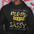 I Have Two Titles Mom And Sassy Floral Decoration Funny Hoodie Funny Gifts