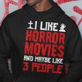 I Like Horror Movies And Maybe Like 3 People Scary Halloween Hoodie Funny Gifts