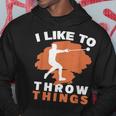 I Like To Throw Things Hammer Throwing Hammer Thrower Hoodie Unique Gifts