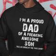 I M A Proud Dad Of A Freaking Awesome Son Fathers Day Cute Gift Hoodie Unique Gifts