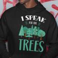 I Speak For The Trees Earth Day Save Nature Conservation Hoodie Unique Gifts
