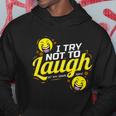 I Try Not To Laugh At My Own Jokes Funny Hoodie Unique Gifts