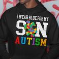 I Wear Blue For My Son Autism Awareness Day Mom Dad Parents Hoodie Unique Gifts