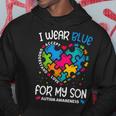 I Wear Blue For My Son Autism Awareness Month For Mom Hoodie Unique Gifts