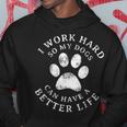 I Work Hard So My Dogs Can Have A Better Life Vintage Hoodie Funny Gifts