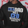 Im A Dad And A Ceo Nothing Scares Me Gift For Mens Hoodie Unique Gifts