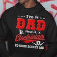 Im A Dad And Electrician Nothing Scares Me Father Day Gifts Hoodie Funny Gifts