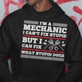 Im A Mechanic Cant Fix Stupid But Can Fix What Stupid Does Hoodie Unique Gifts