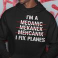 Im A Mechanic I Fix Planes Funny Aircraft Mechanic Hoodie Unique Gifts