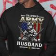 Im A Proud Army Husband Veteran Fathers Day 4Th Of July Hoodie Funny Gifts