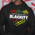 Im Blackity Black African American Black Power Junenth Hoodie Unique Gifts