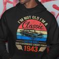 Im Classic Car 80Th Birthday Gift 80 Years Old Born In 1943 Hoodie Funny Gifts