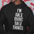 Im Dale Doing Dale Things Personalized First Name Hoodie Funny Gifts