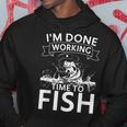 Im Done Working - Time To Fish - Funny Fishing Hoodie Unique Gifts