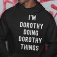 Im Dorothy Doing Dorothy Things Hoodie Unique Gifts