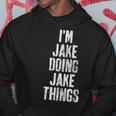 Im Jake Doing Jake Things Personalized First Name Hoodie Funny Gifts