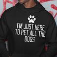 Im Just Here To Pet All The Dogs Funny Gift Saying Men Hoodie Graphic Print Hooded Sweatshirt Funny Gifts