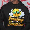 Im Just One Big Freaking Ray Of Sunshine - Positive Quote Hoodie Unique Gifts