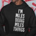 Im Miles Doing Miles Things Personalized First Name Hoodie Funny Gifts